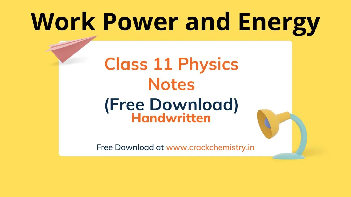 Work Power and Energy Class 11 Notes, class 11 physics chapter 6 notes